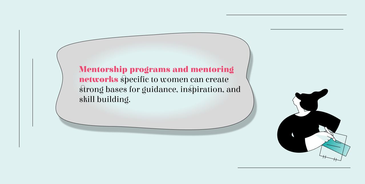 The necessity of mentorship programs and networks for women