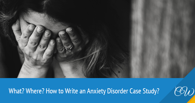 Anxiety Disorder Case Study Writing